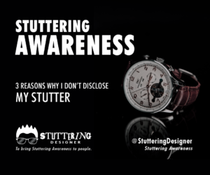 3 reasons why I dont disclose my stutter