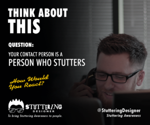 think about this_your contact person stutters
